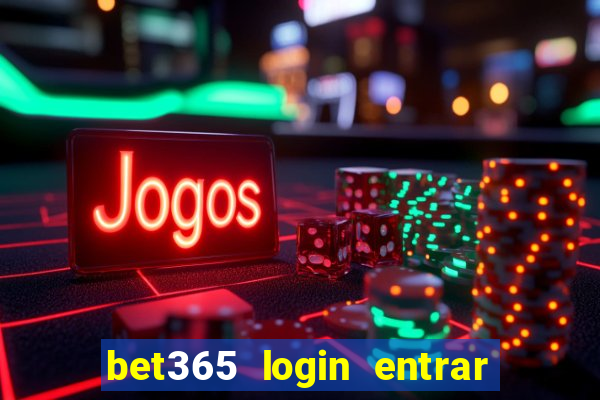 bet365 login entrar agora direto no celular